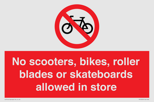 No scooters, bikes, roller blades or skateboards allowed in store